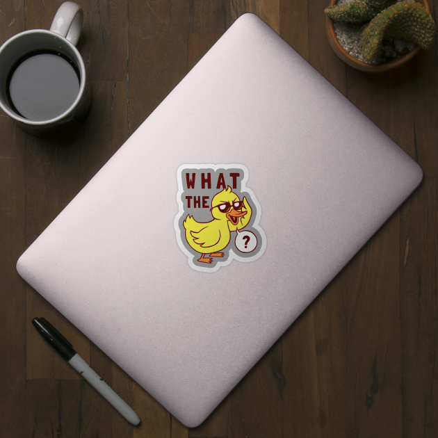 What The Duck by dumbshirts